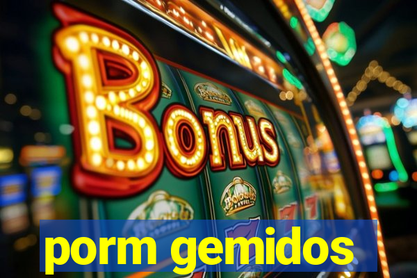 porm gemidos